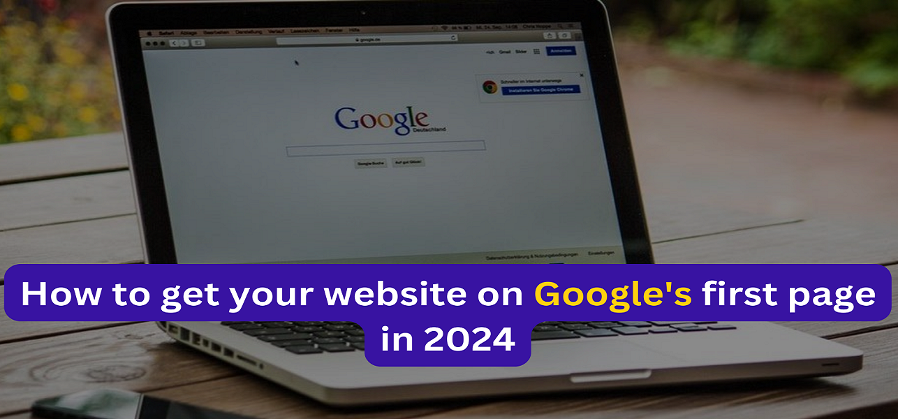 How to get your website on Google first page in 2024
